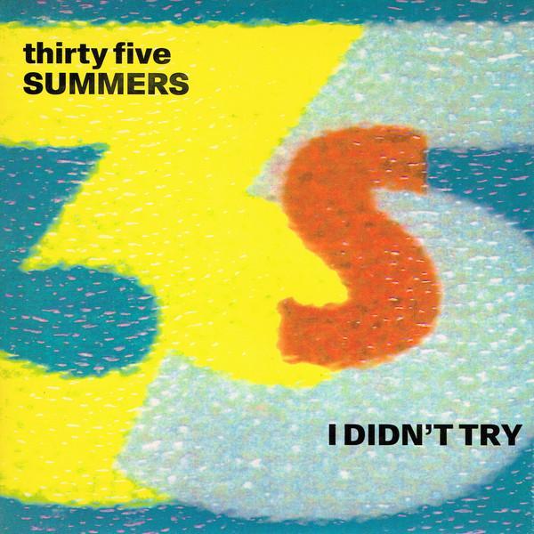 35 Summers - I Didn't Try