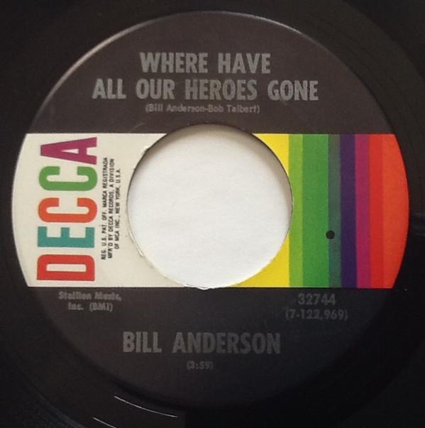 Bill Anderson  - Where Have All Our Heroes Gone / Loving A Memory