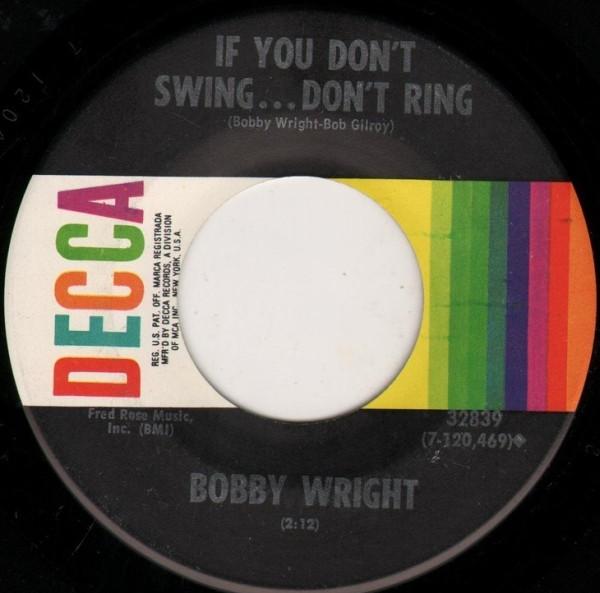 Bobby Wright  - If You Don't Swing...Don't Ring / Here I Go Again