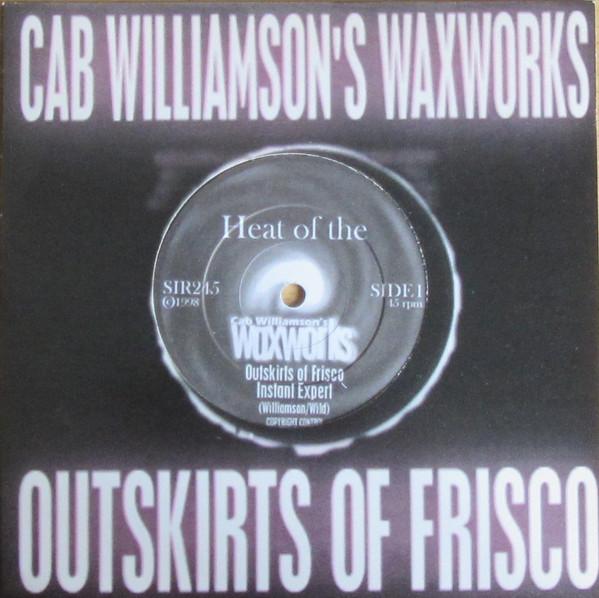 Cab Williamson's Waxworks - Outskirts Of Frisco