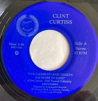 Clint Curtiss - I've Gambled And There's No More To Lose