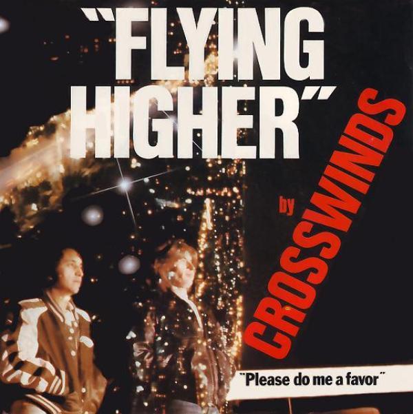 Crosswinds  - Flying Higher / Please Do Me A Favor