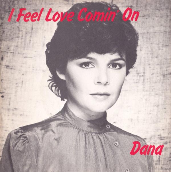 Dana  - I Feel Love Comin' On