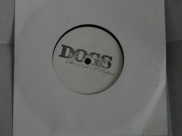 Dogs  - She's Got A Reason