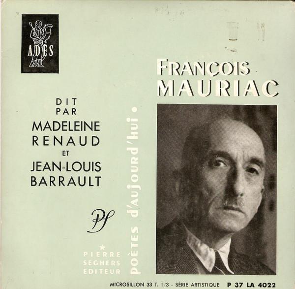 François Mauriac, Madeleine Renaud, Jean-Louis Barrault - Francois Mauriac Dit Par Madeleine Renaud Et Jean-Louis Barrault