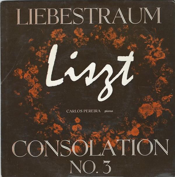 Franz Liszt, Carlos Pereira  - Liebestraum / Consolation No.3