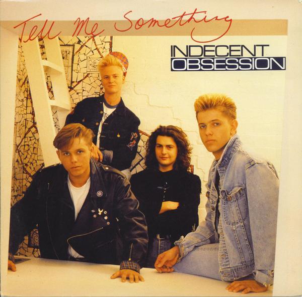 Indecent Obsession - Tell Me Something
