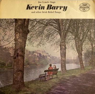 Joe Lynch - Joe Lynch Sings Kevin Barry And Other Irish Rebel Songs