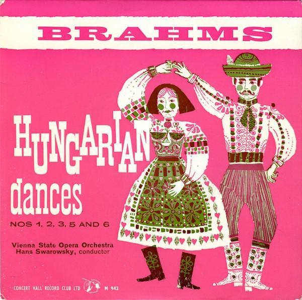 Johannes Brahms, Orchester Der Wiener Staatsoper, Hans Swarowsky - Hungarian Dances Nos 1, 2, 3, 5 & 6