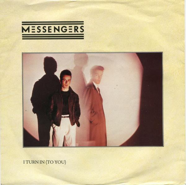 Messengers  - I Turn In (To You)