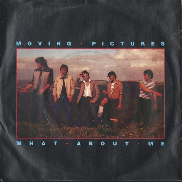 Moving Pictures  - What About Me