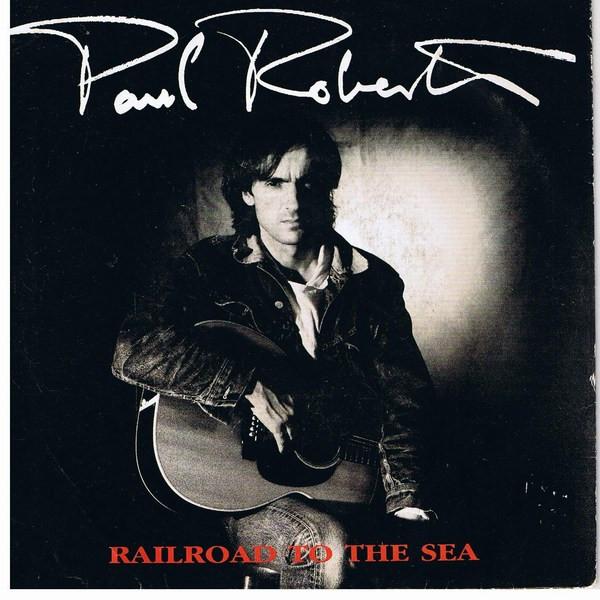 Paul Roberts  - Railroad To The Sea