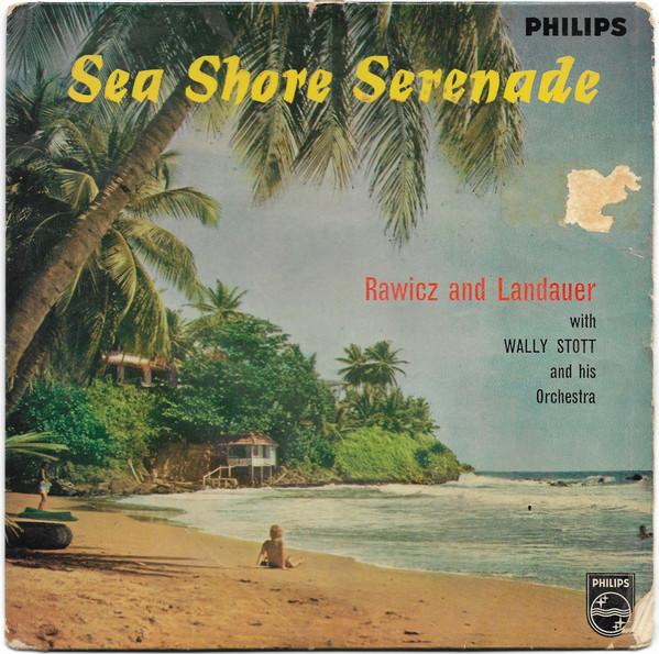 Rawicz & Landauer, Wally Stott & His Orchestra - Sea Shore Serenade
