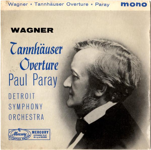 Richard Wagner, Paul Paray, Detroit Symphony Orchestra - Tannhäuser Overture