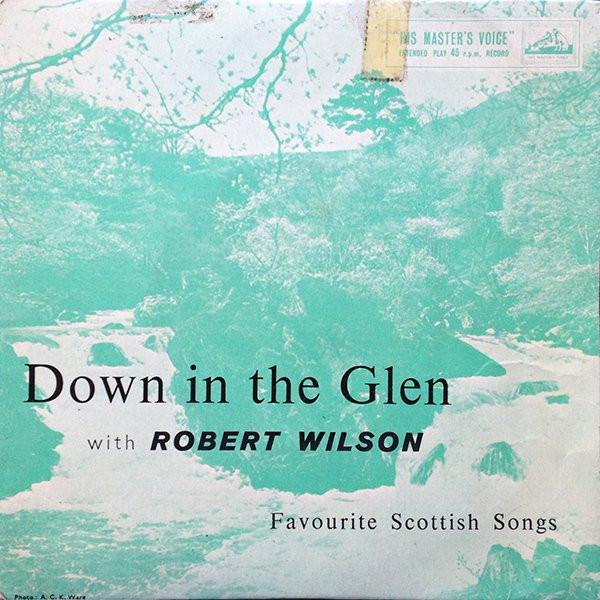 Robert Wilson  - Down In The Glen