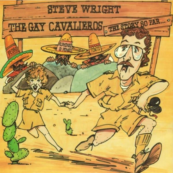 Steve Wright  - The Gay Cavalieros (The Story So Far...)