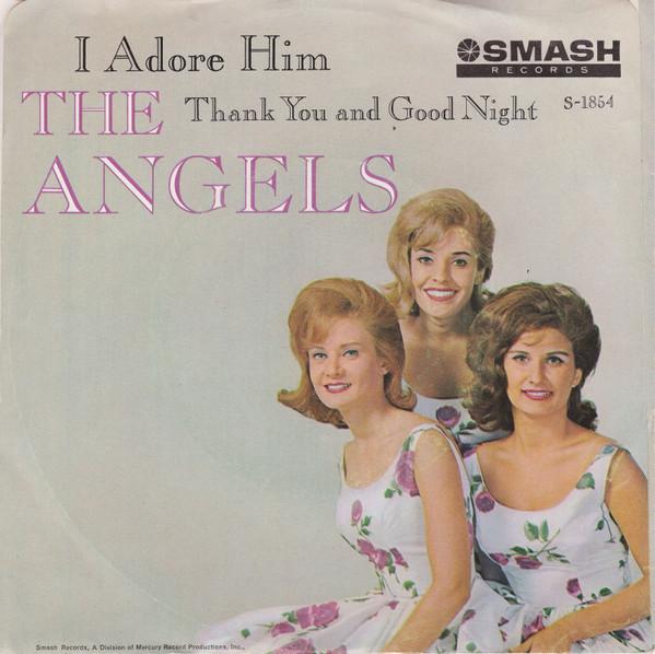 The Angels  - I Adore Him