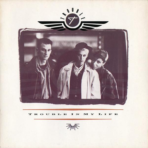 Trouble  - Trouble In My Life